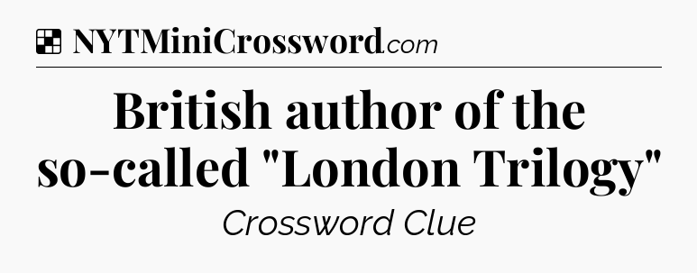 Solution: British author of the so-called 