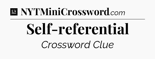 Self-referential - LA Times Crossword