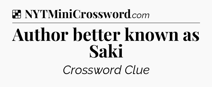 Solution: Author better known as Saki - NYT Crossword