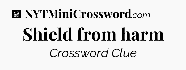 Shield from harm - LA Times Crossword