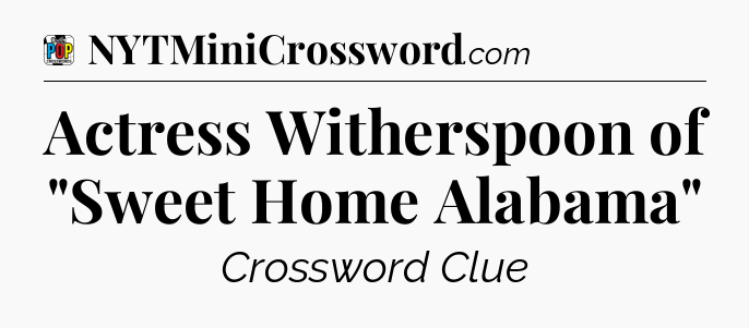 Actress Witherspoon of 