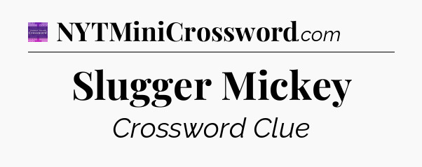 Slugger Mickey - Thomas Joseph Crossword