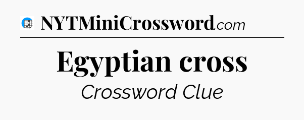 Egyptian cross Crossword Clue