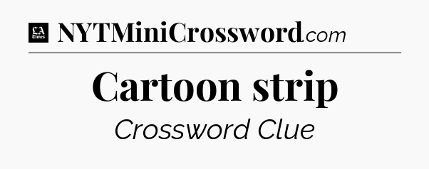 Cartoon strip - LA Times Crossword