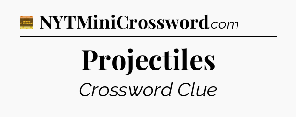 Projectiles - Eugene Sheffer Crossword