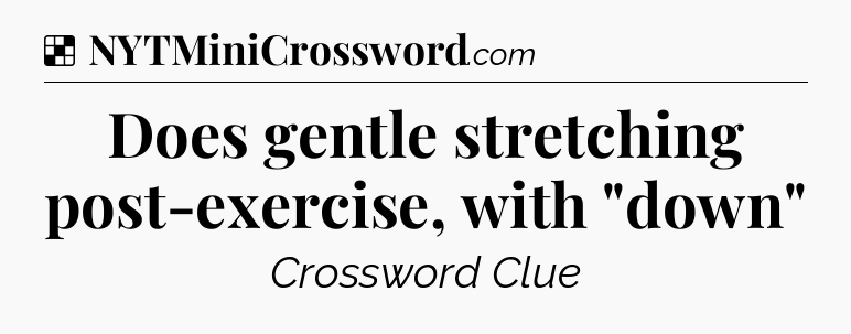 Solution: Does gentle stretching post-exercise, with 