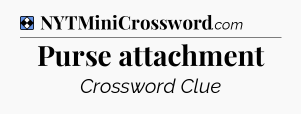 Solution: Purse attachment - NYT Mini Crossword