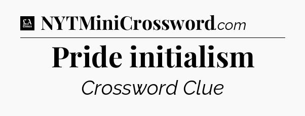 Pride initialism - LA Times Crossword