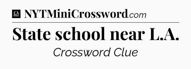 State school near L.A - LA Times Crossword