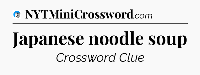 Japanese noodle soup Crossword Clue