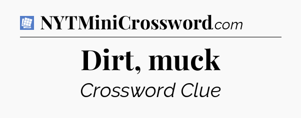 Dirt, muck Puzzle Page Crossword Clue