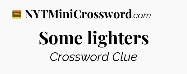 Some lighters - Eugene Sheffer Crossword