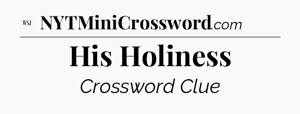 His Holiness - WSJ Crossword