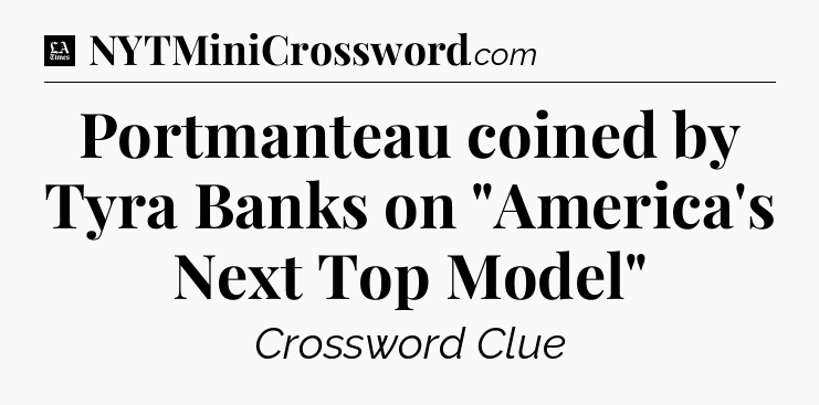 Portmanteau coined by Tyra Banks on 