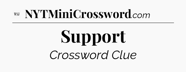Support - WSJ Crossword