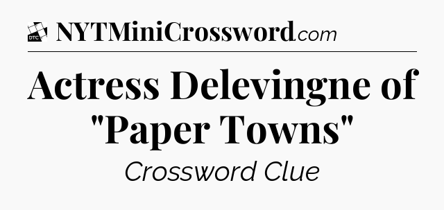 Actress Delevingne of 