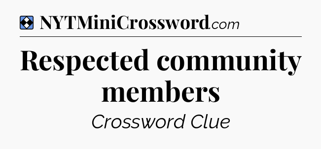 Solution: Respected community members - NYT Mini Crossword