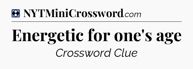 Solution: Energetic for one's age - NYT Mini Crossword
