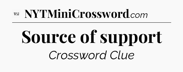 Source of support - WSJ Crossword