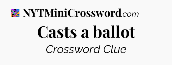 Casts a ballot Crossword Clue