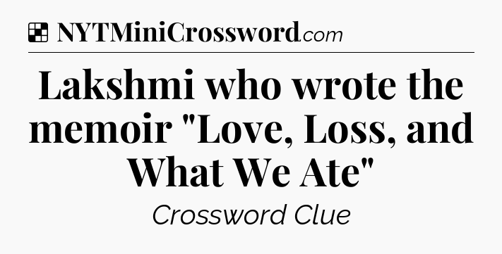 Solution: Lakshmi who wrote the memoir 