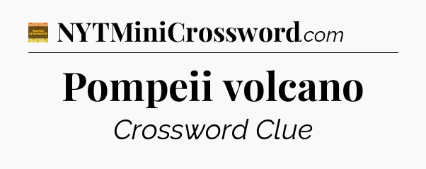 Pompeii volcano - Eugene Sheffer Crossword