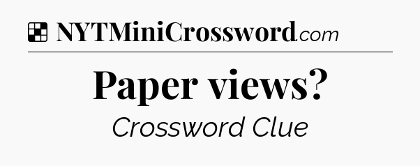 Solution: Paper views - NYT Crossword