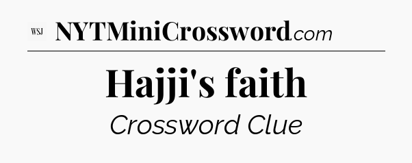 Hajji's faith - WSJ Crossword