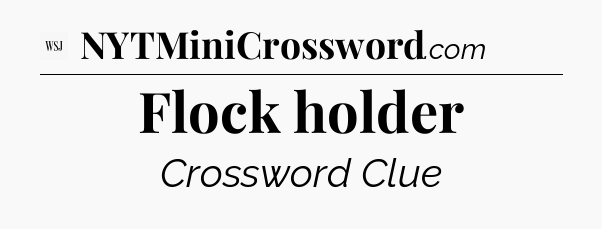 Flock holder - WSJ Crossword