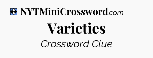 Solution: Varieties - NYT Mini Crossword