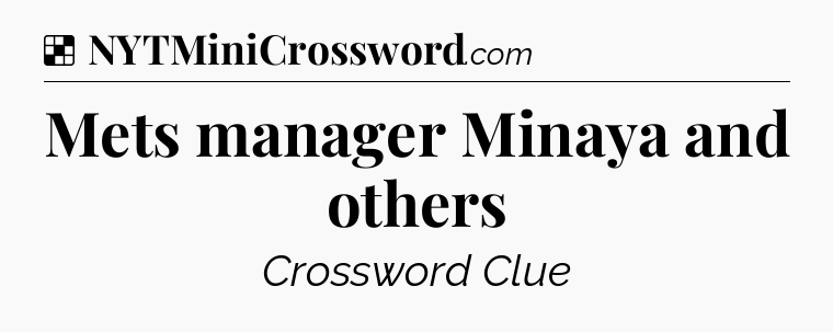 Solution: Mets manager Minaya and others - NYT Crossword