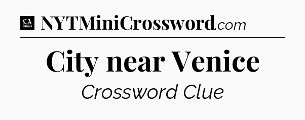 City near Venice - LA Times Crossword