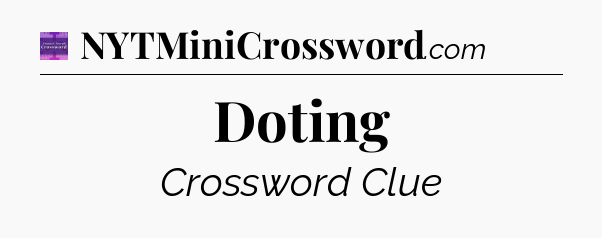 Doting - Thomas Joseph Crossword