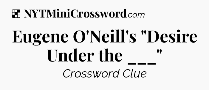 Solution: Eugene O'Neill's 