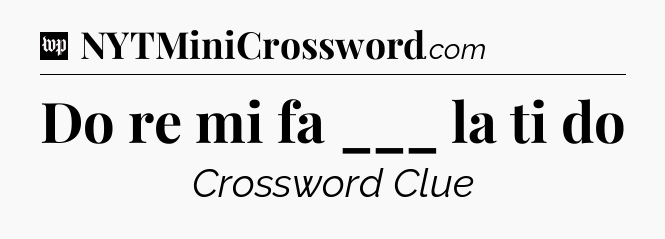 Do re mi fa ___ la ti do Crossword Clue