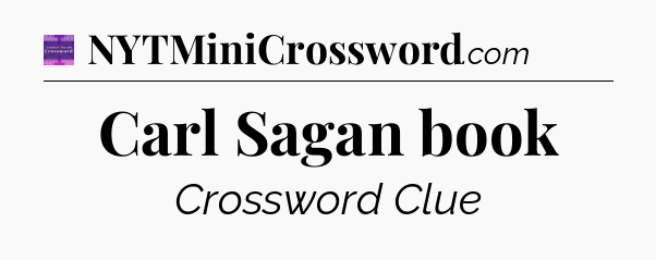Carl Sagan book - Thomas Joseph Crossword
