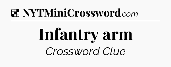 Infantry arm NYT Crossword