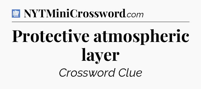 Protective atmospheric layer Puzzle Page Crossword Clue