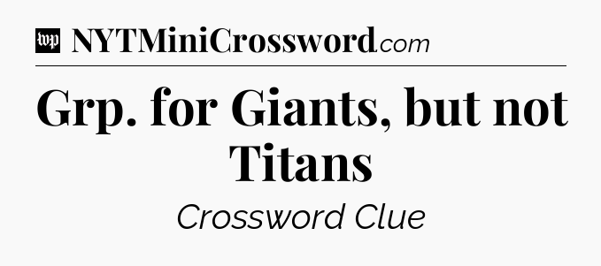 Grp. for Giants, but not Titans Crossword Clue
