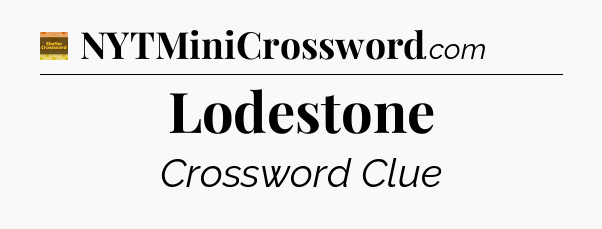 Lodestone crossword clue Eugene Sheffer