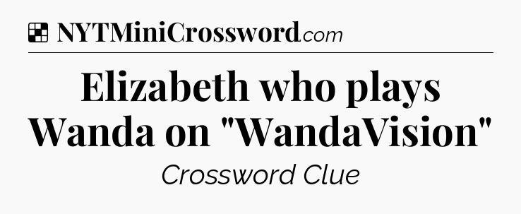 Solution: Elizabeth who plays Wanda on 