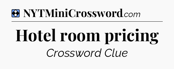 Solution: Hotel room pricing - NYT Mini Crossword