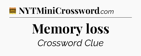 Memory loss crossword clue Eugene Sheffer
