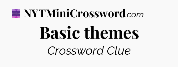 Basic themes - Thomas Joseph Crossword