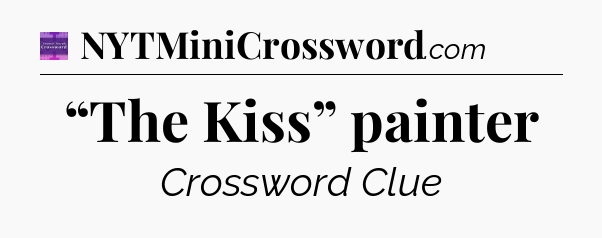“The Kiss” painter - Thomas Joseph Crossword