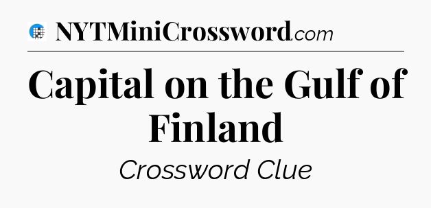Capital on the Gulf of Finland Crossword Clue