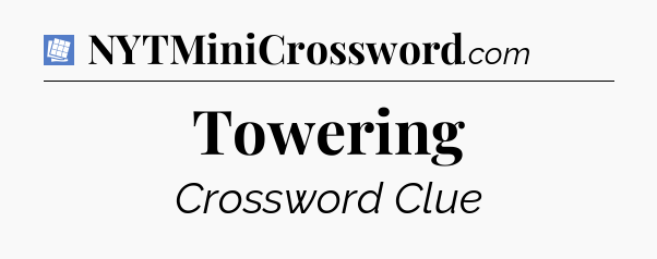 Towering Puzzle Page Crossword Clue