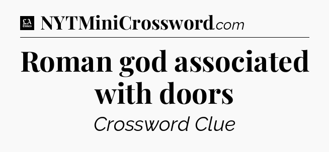 Roman god associated with doors - LA Times Crossword