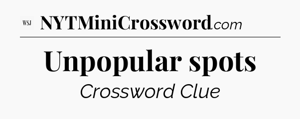 Unpopular spots - WSJ Crossword
