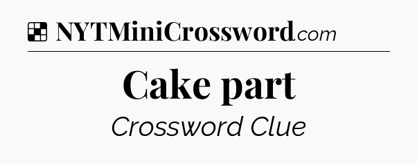 Solution: Cake part - NYT Crossword